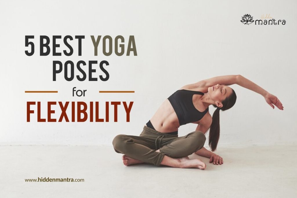 Yoga for Flexibility: 8 Poses for Your Back, Core, Hips, Shoulders