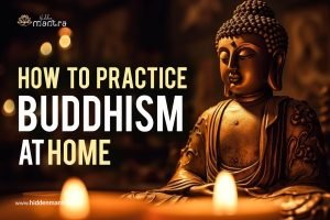 How to Practice Buddhism at Home - 8 Peaceful Activities