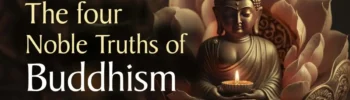 The Four Noble Truths of Buddhism