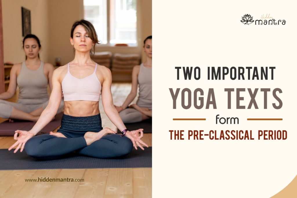 Two Important yoga Texts From the Pre-Classical Period