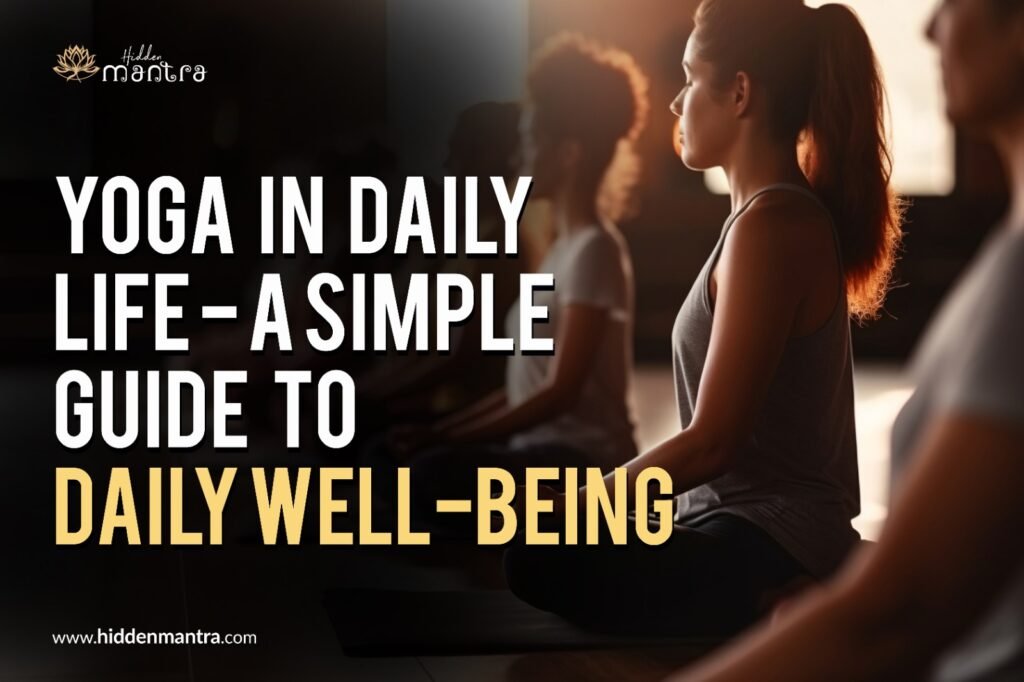 Yoga - Yoga in Daily Life