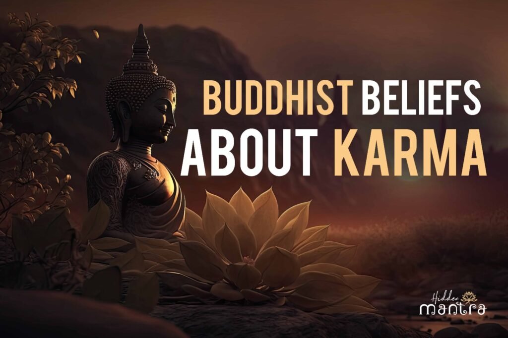 Buddhist Beliefs About Karma - Hidden Mantra