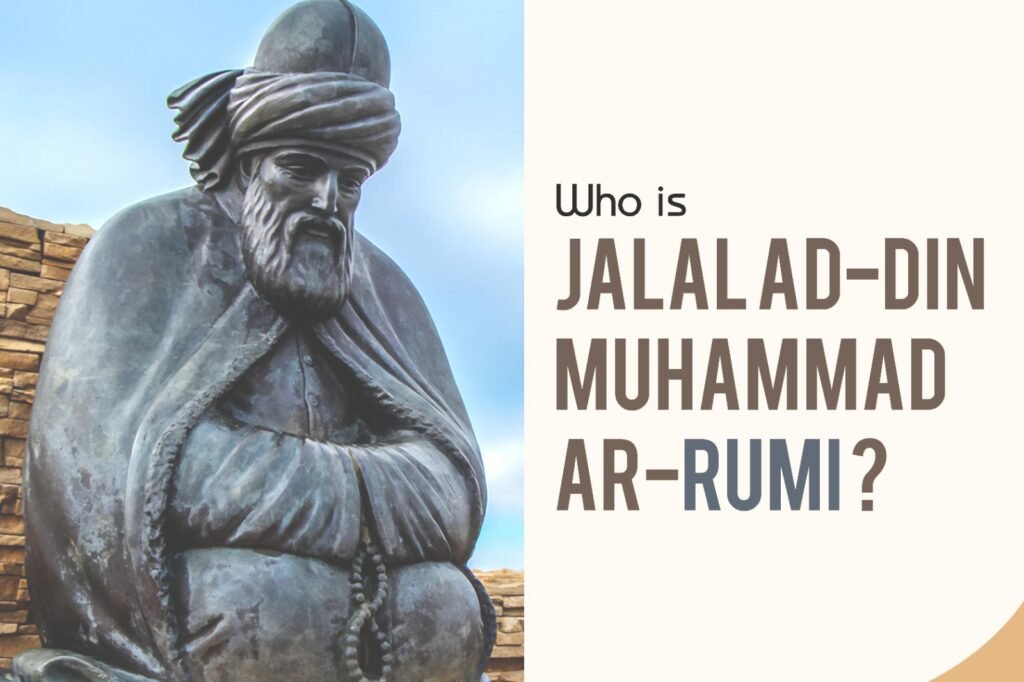Who is Jalal ad-Din Muhammad ar-Rumi