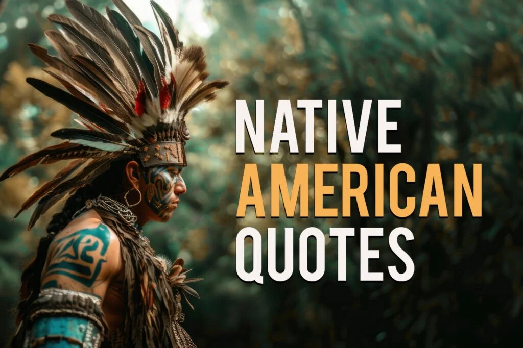 The Best 25 Native American Quotes
