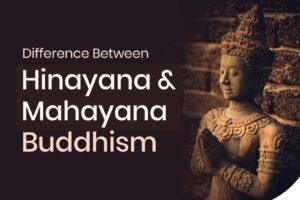 Difference between Hinayana and Mahayana Buddhism