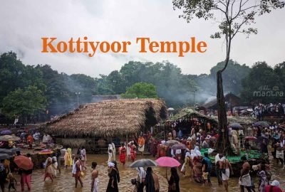 Kottiyoor Temple and Vysakha Mahotsavam 2025
